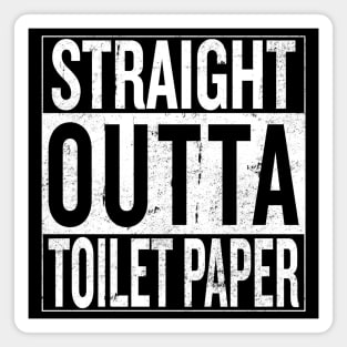 Straight Outta Toilet Paper Magnet